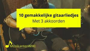 10 makkelijke gitaarliedjes (maximaal 3 akkoorden)