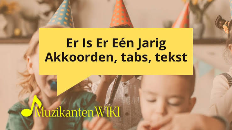 Er is er een Jarig (akkoorden, tekst, tabs)